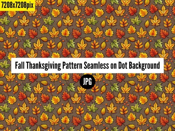 30 Fall Thanksgiving Seamless Patterns: A Comprehensive Guide to Dotted Autumn Designs