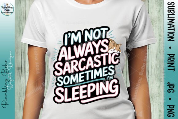 Unlocking Creativity: The Power of 'I'm Not Always Sarcastic, I'm Sleeping' Digital Designs